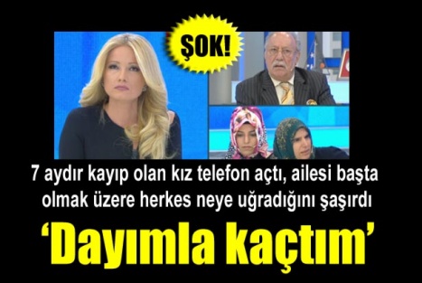 'Dayımla kaçtım'