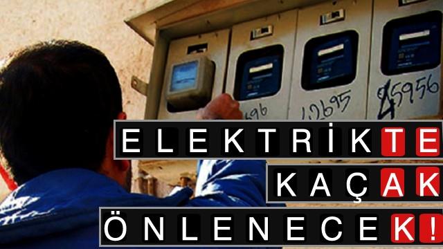 Elektrikte kaçak önlenecek!