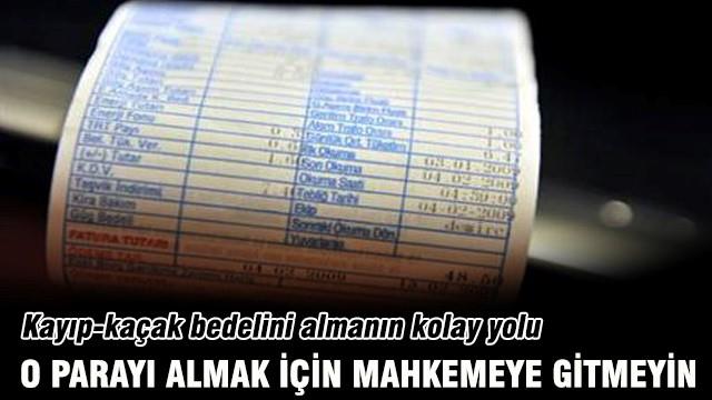 Kayıp kaçak bedeli geriye nasıl alınacak?