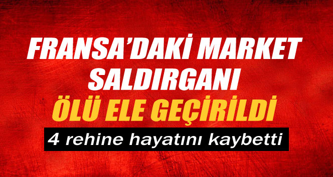 Market saldırganı ölü ele geçirildi