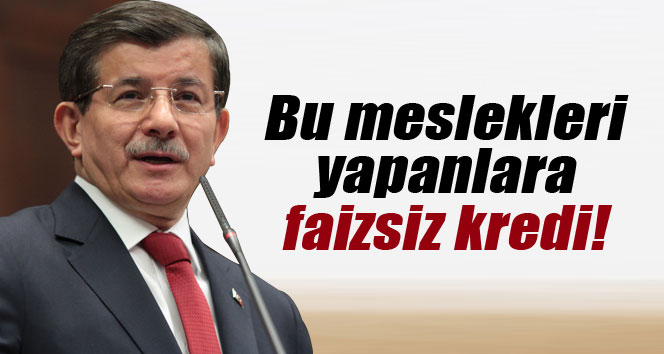 Ahmet Davutoğlu'ndan bu meslekleri yapanlara müjde