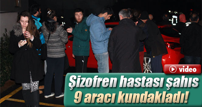 Şizofren hastası şahıs 9 aracı kundakladı