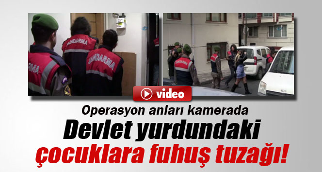 Devlet yurtlarındaki çocukları fuhuşa sürükleyen çeteye operasyon