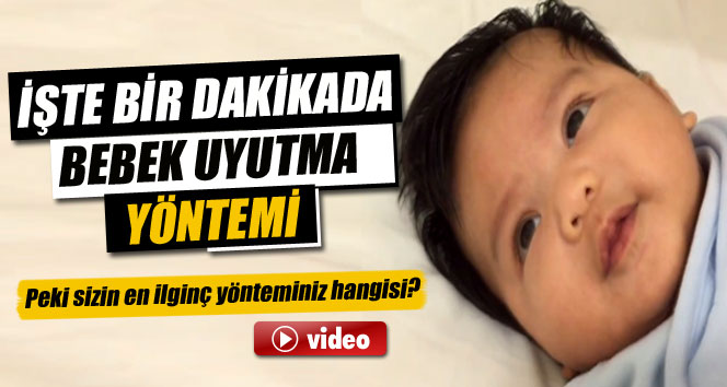 Bebeğinizi bir dakikada nasıl uyutursunuz