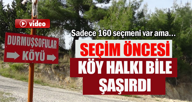 160 seçmeni olan köyden 3 milletvekili adayı çıktı