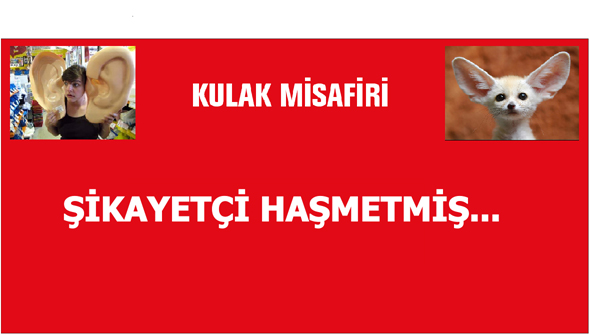 ŞİKAYETÇİ HAŞMETMİŞ…