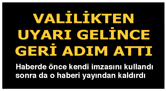 VALİLİKTEN UYARI GELİNCE...