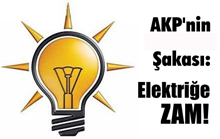 AKP'DEN ELEKTRİK ZAMMI ÇALIMI