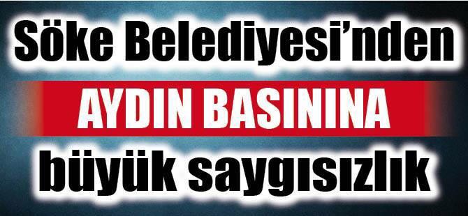 SÖKE BELEDİYESİ’NDEN AYDIN BASININA AYIP!