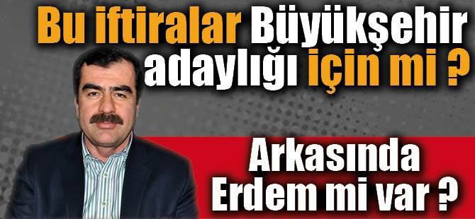 ERDEM BÜYÜKŞEHİR'İ İSTİYOR AMA...