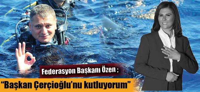 "BAŞKAN ÇERÇİOĞLU'NU KUTLUYORUM"