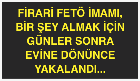 İMAM CENGİZ AKMAN YAKALANDI