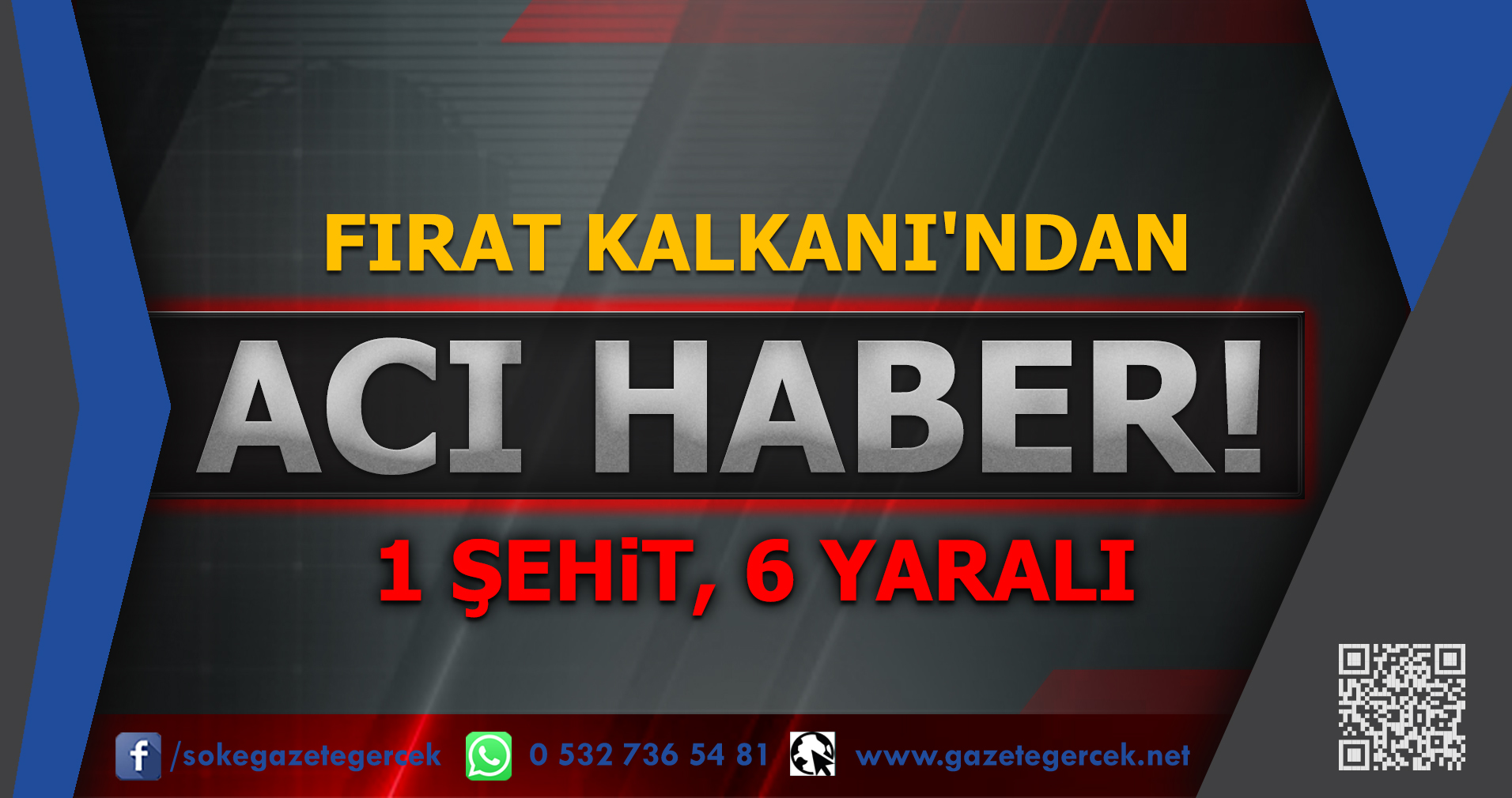 FIRAT KALKANI'NDAN ACI HABER! 1 ŞEHİT, 6 YARALI