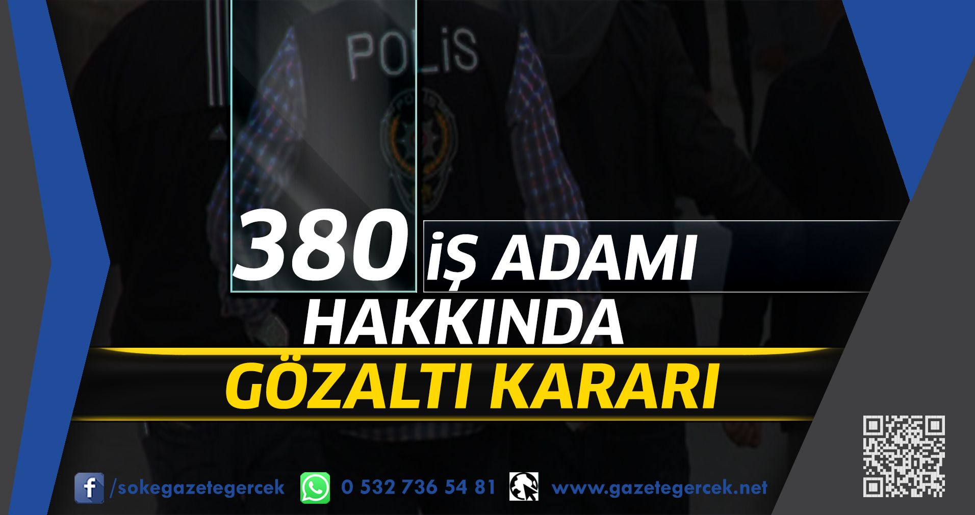 380 iŞ ADAMI HAKKINDA GÖZALTI KARARI