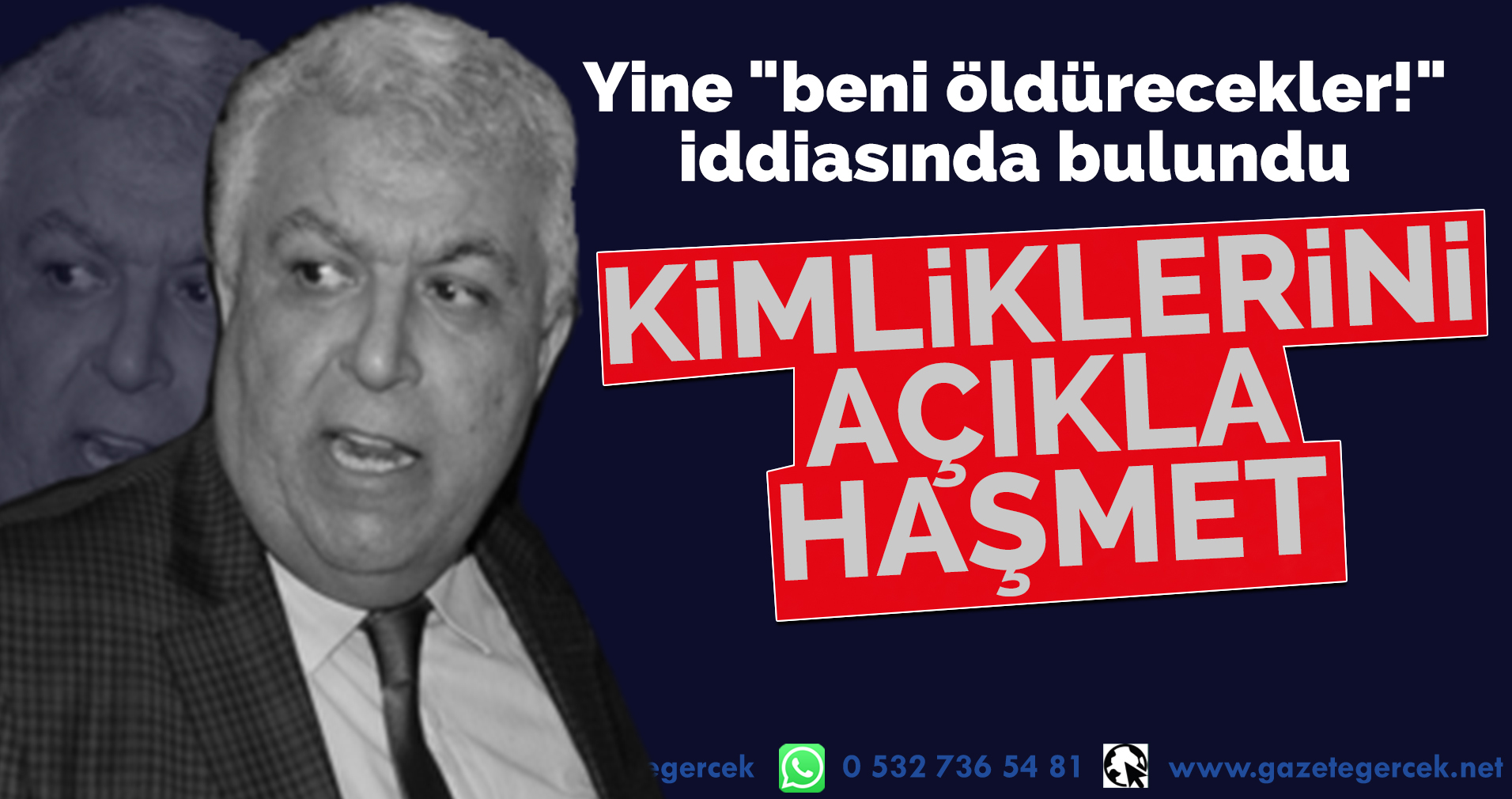 KİMLİKLERİNİ AÇIKLA HAŞMET