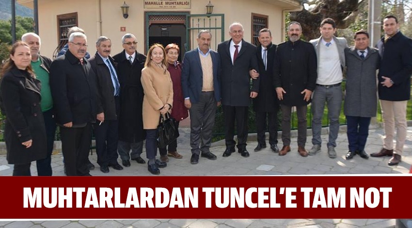 MUHTARLARDAN TUNCEL’E TAM NOT