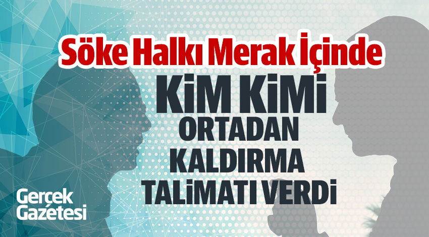 KİM KİMİ ORTADAN KALDIRMA TALİMATI VERDİ!