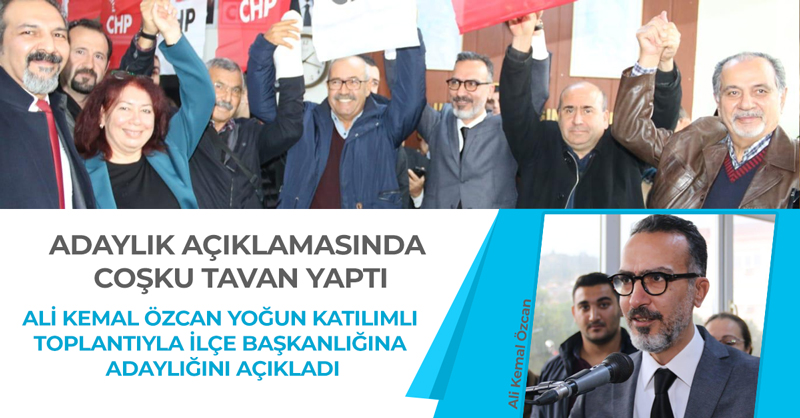 SÖKE CHP’DE ADAYLIK AÇIKLAMASINDA COŞKU TAVAN YAPTI