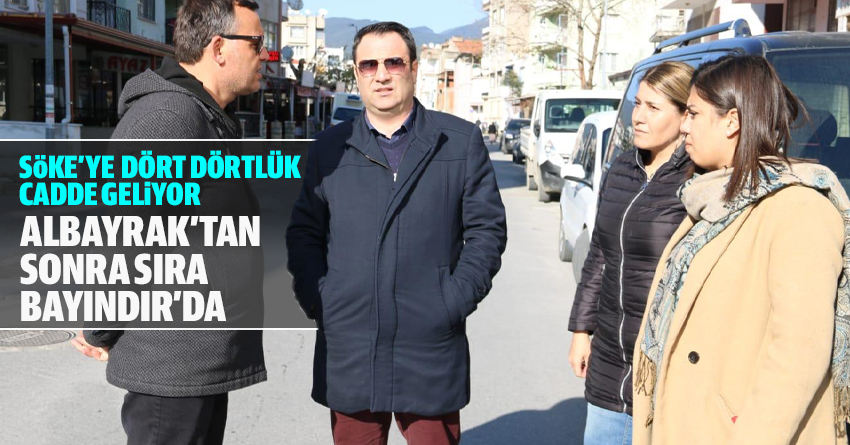 SÖKE’YE DÖRT DÖRTLÜK BİR CADDE DAHA GELİYOR