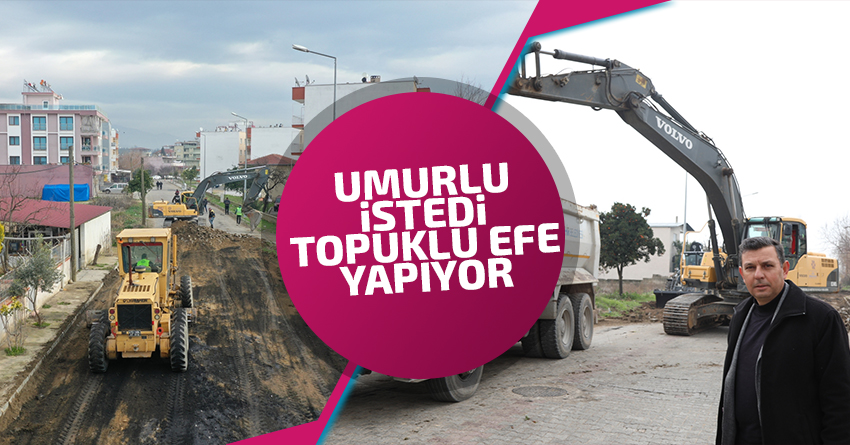 UMURLU İSTEDİ, TOPUKLU EFE YAPIYOR