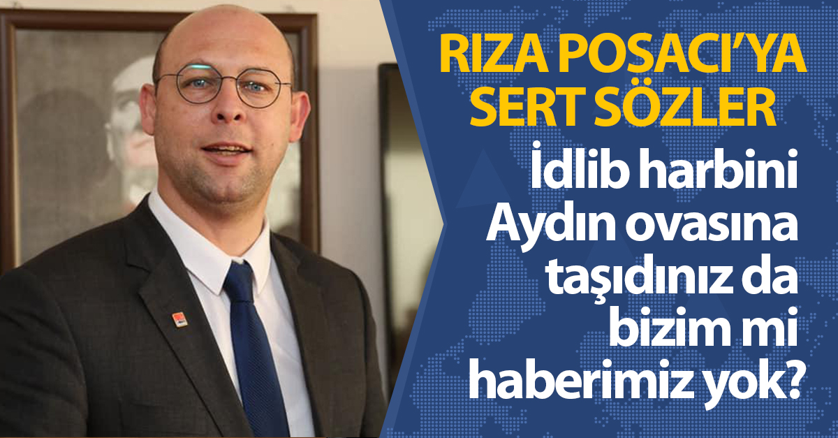 İdlib harbini Aydın ovasına taşıdınız da bizim mi haberimiz yok?