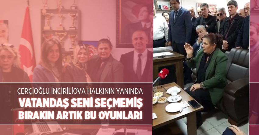 ÇERÇİOĞLU İNCİRİLİOVA HALKININ YANINDA