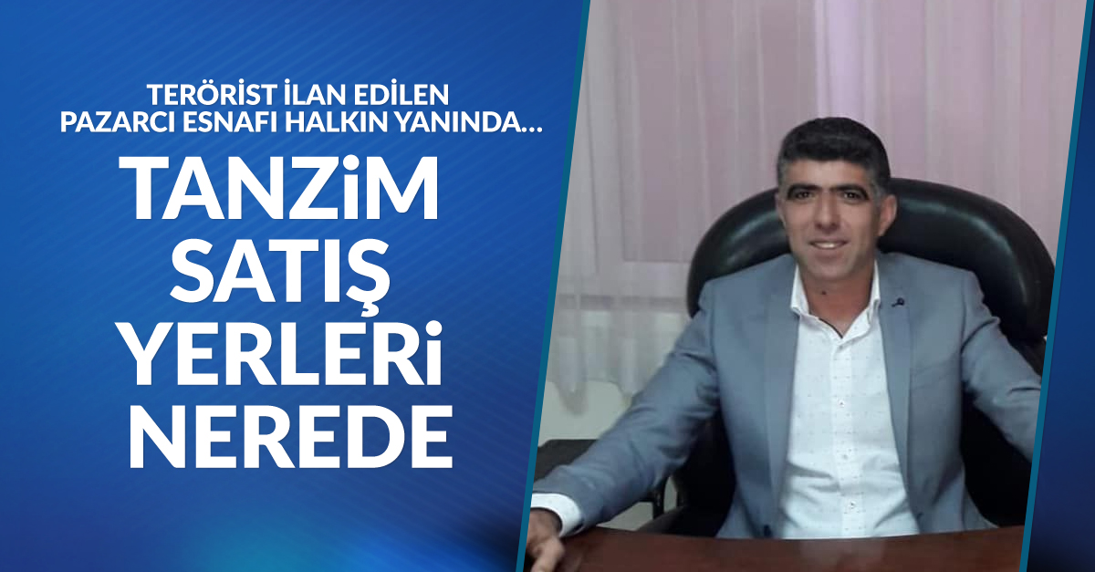 TERÖRİST İLAN EDİLEN PAZARCI ESNAFI HALKIN YANINDA