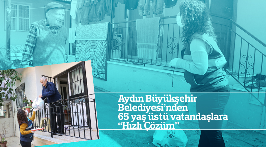 Aydın Büyükşehir Belediyesi’nden 65 yaş üstü vatandaşlara “Hızlı Çözüm”