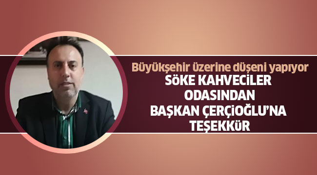 Söke Kahveciler Odası'ndan Başkan Çerçioğlu'na teşekkür