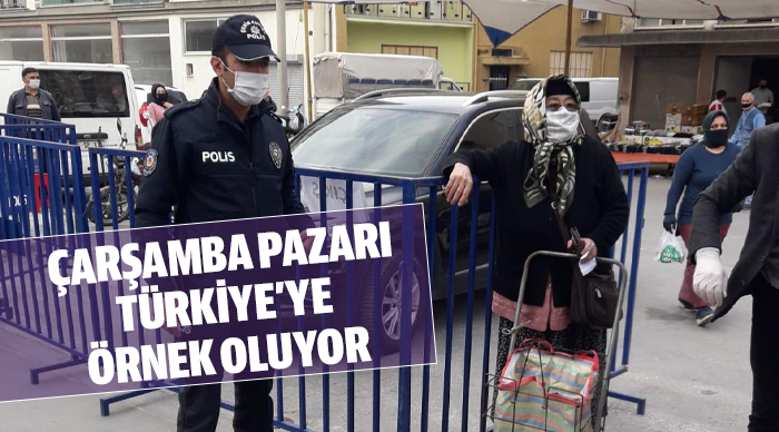 ÇARŞAMBA PAZARI TÜRKİYE’YE ÖRNEK OLUYOR