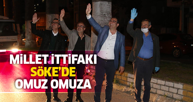 MİLLET İTTİFAKI SÖKE’DE OMUZ OMUZA