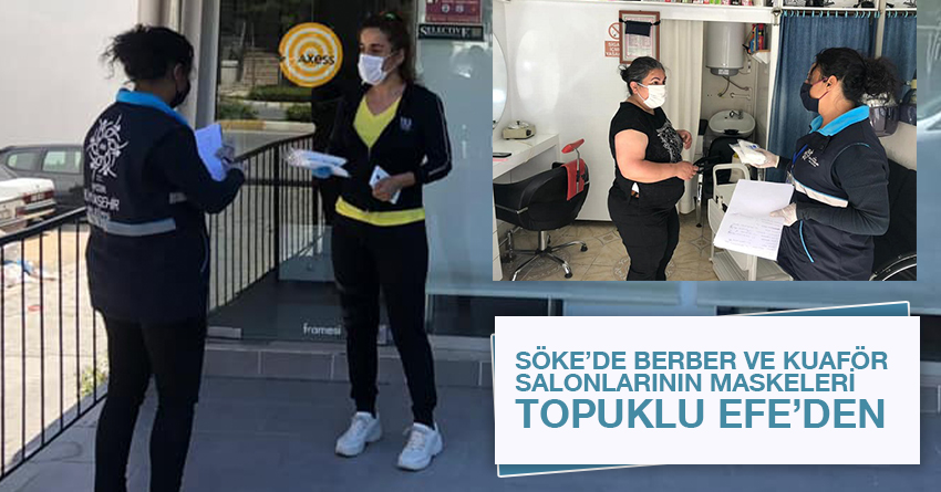 SÖKE’DE BERBER VE KUAFÖR SALONLARININ MASKELERİ TOPUKLU EFE’DEN