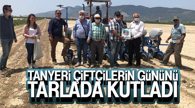 TANYERİ ÇİFTÇİLERİN GÜNÜNÜ TARLADA KUTLADI