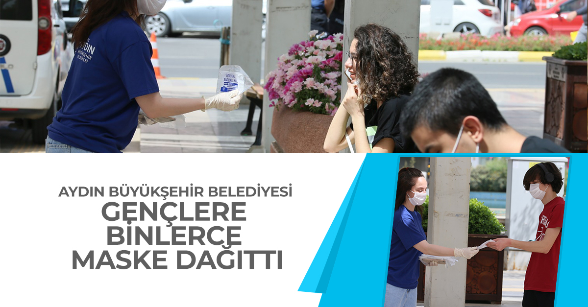 AYDIN BÜYÜKŞEHİR BELEDİYESİ GENÇLERE BİNLERCE MASKE DAĞITTI