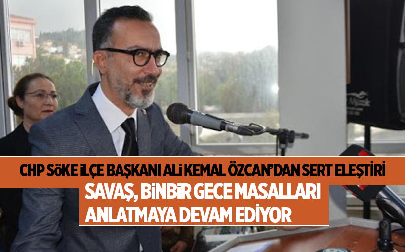 ÖZCAN'DAN SAVAŞ'A SERT ELEŞTİRİ