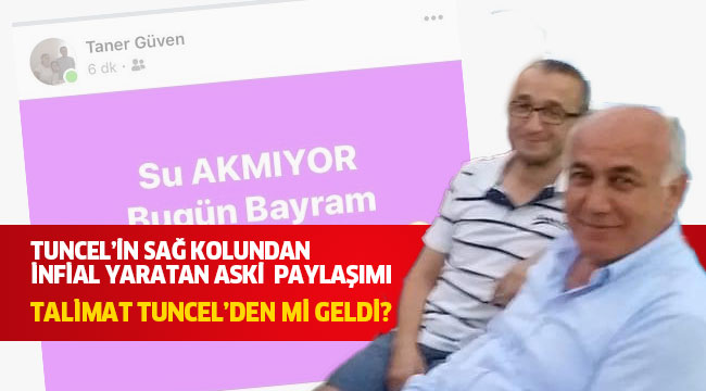 TUNCEL’İN SAĞ KOLUNDAN İNFİAL YARATAN ASKİ  PAYLAŞIMI...TALİMAT TUNCEL’DEN Mİ GELDİ