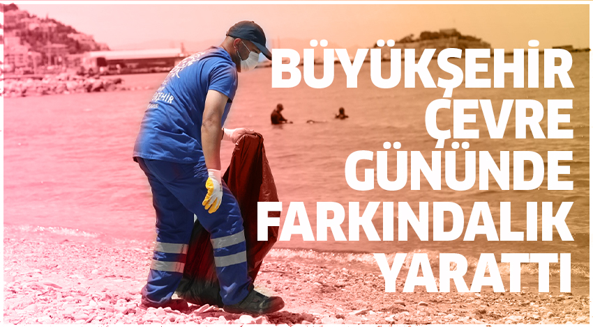 BÜYÜKŞEHİR ÇEVRE GÜNÜNDE FARKINDALIK YARATTI