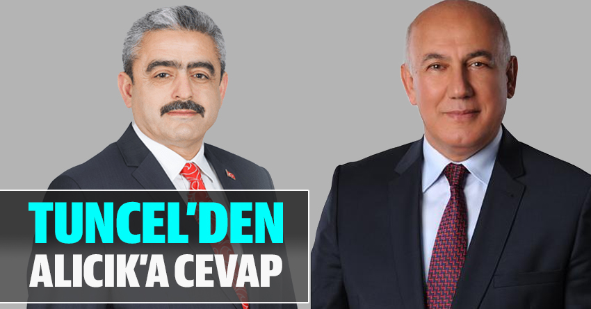 TUNCEL'DEN ALICIK'A CEVAP