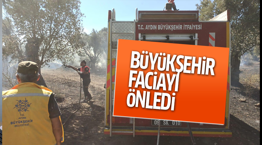 AYDIN BÜYÜKŞEHİR FACİAYI ÖNLEDİ