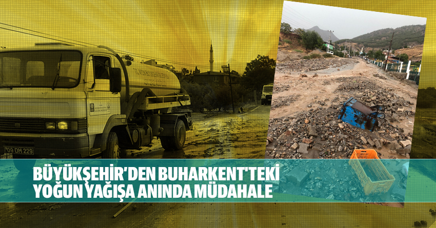 BÜYÜKŞEHİR’DEN BUHARKENT'TEKİ YOĞUN YAĞIŞA ANINDA MÜDAHALE