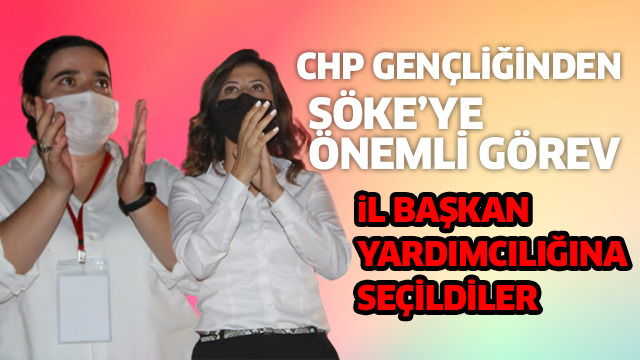 CHP GENÇLİĞİNDEN SÖKE’YE ÖNEMLİ GÖREV