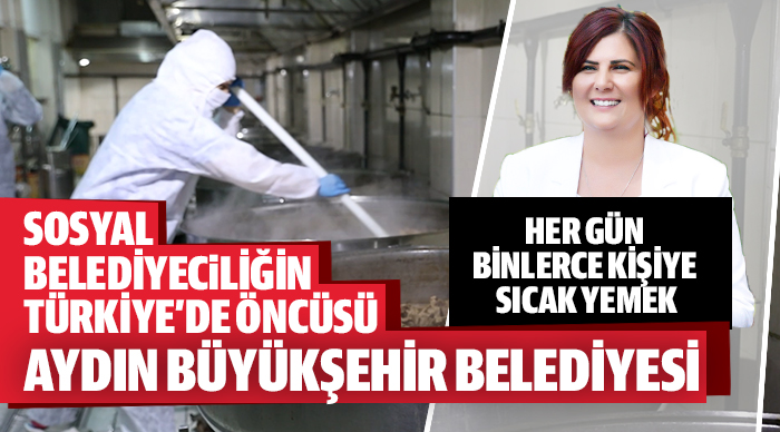 SOSYAL BELEDİYECELİĞİN TÜRKİYE’DE ÖNCÜSÜ AYDIN BÜYÜKŞEHİR BELEDİYESİ