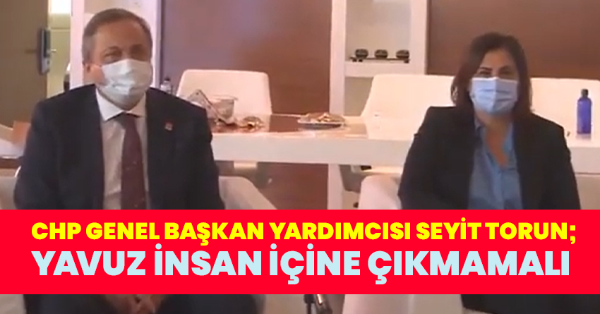 CHP'li Seyit Torun: "Metin Yavuz insan içine çıkmamalı"