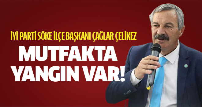 Çelikez, Aydın AKP milletvekillerine seslendi; "Mutfakta yangın var"