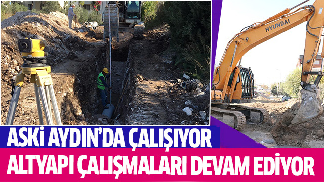 ASKİ ALTYAPI ÇALIŞMALARINA HIZ KESMEDEN DEVAM EDİYOR