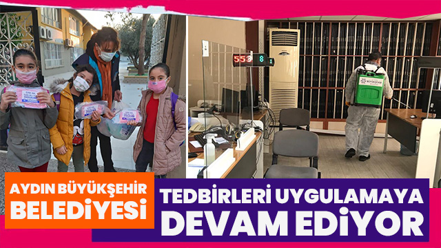 AYDIN BÜYÜKŞEHİR BELEDİYESİ TEDBİRLERİ UYGULAMAYA DEVAM EDİYOR