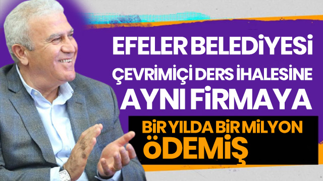 Efeler Belediyesi bir firmaya aynı yılda 1 milyon tl ödemiş