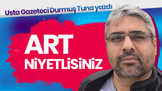 ART NİYETLİSİNİZ