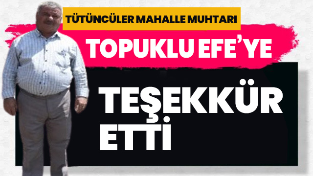 TÜTÜNCÜLER MAHALLE MUHTARINDAN BÜYÜKŞEHİR’E TEŞEKKÜR