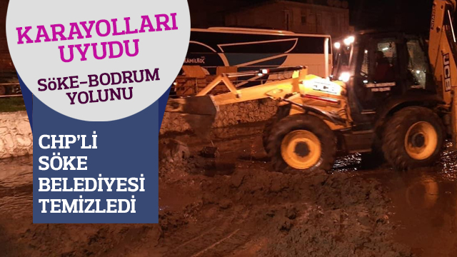 KARAYOLLARI UYUDU, SÖKE BELEDİYESİ YOLU TEMİZLEDİ